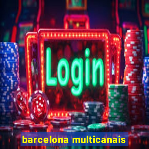 barcelona multicanais